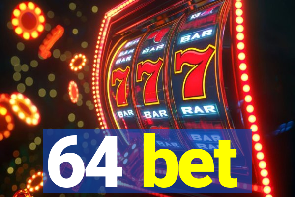 64 bet